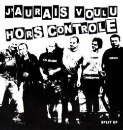 Hors Controle : J'Aurais Voulu - Hors Contrôle
